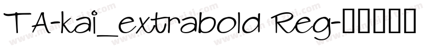 TA-kai_extrabold Reg字体转换